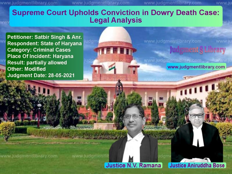 Supreme Court Upholds Conviction in Dowry Death Case: Legal Analysis image for SC Judgment dated 28-05-2021 in the case of Satbir Singh & Anr. vs State of Haryana