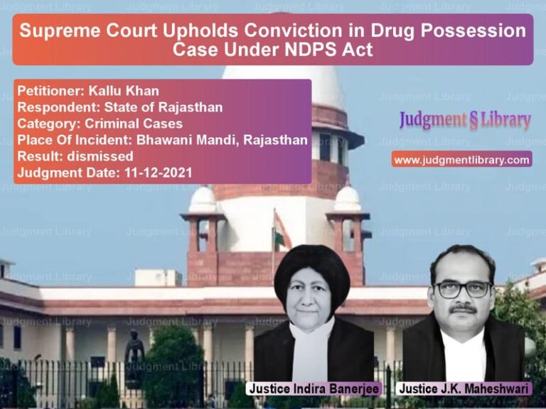 Supreme Court Upholds Conviction in Drug Possession Case Under NDPS Act image for SC Judgment dated 11-12-2021 in the case of Kallu Khan vs State of Rajasthan