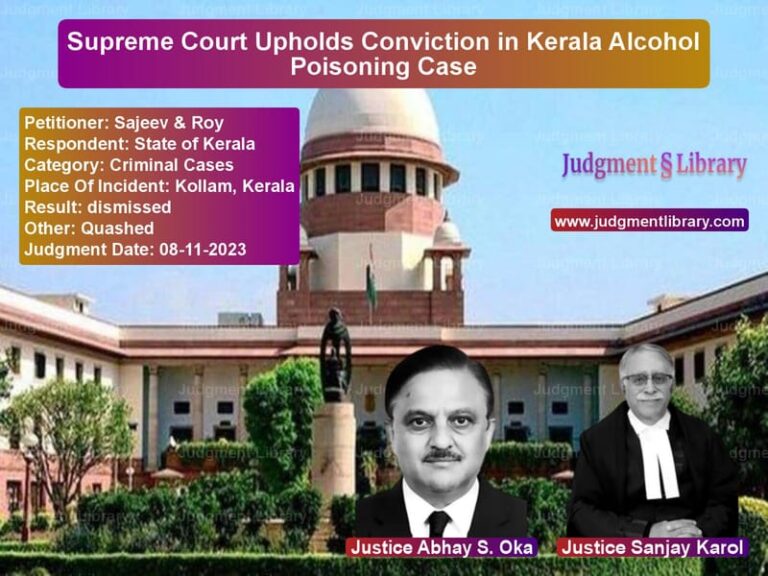Supreme Court Upholds Conviction in Kerala Alcohol Poisoning Case image for SC Judgment dated 08-11-2023 in the case of Sajeev & Roy vs State of Kerala