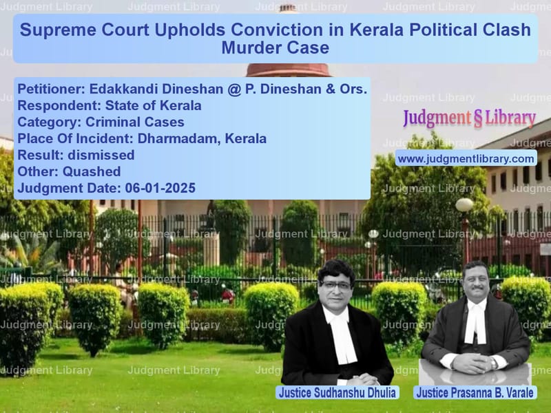 Supreme Court Upholds Conviction in Kerala Political Clash Murder Case image for SC Judgment dated 06-01-2025 in the case of Edakkandi Dineshan @ P. Dinesh vs State of Kerala