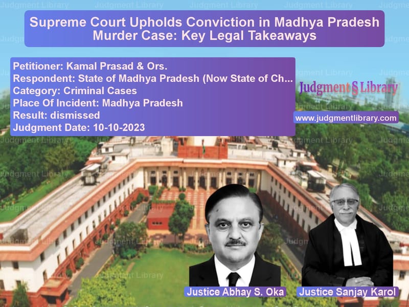 Supreme Court Upholds Conviction in Madhya Pradesh Murder Case: Key Legal Takeaways image for SC Judgment dated 10-10-2023 in the case of Kamal Prasad & Ors. vs State of Madhya Pradesh (Now S