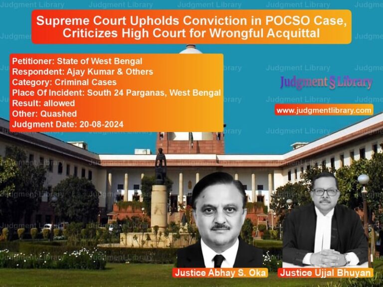 Supreme Court Upholds Conviction in POCSO Case, Criticizes High Court for Wrongful Acquittal image for SC Judgment dated 20-08-2024 in the case of State of West Bengal vs Ajay Kumar & Others