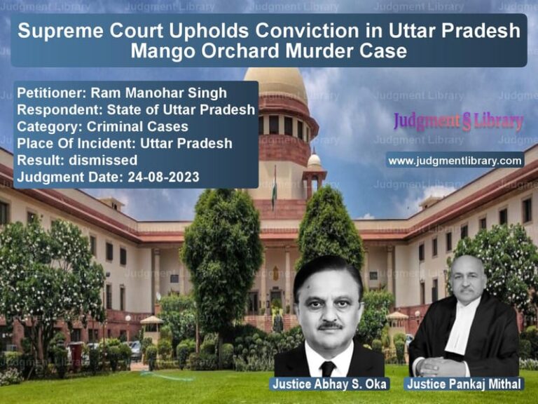 Supreme Court Upholds Conviction in Uttar Pradesh Mango Orchard Murder Case image for SC Judgment dated 24-08-2023 in the case of Ram Manohar Singh vs State of Uttar Pradesh