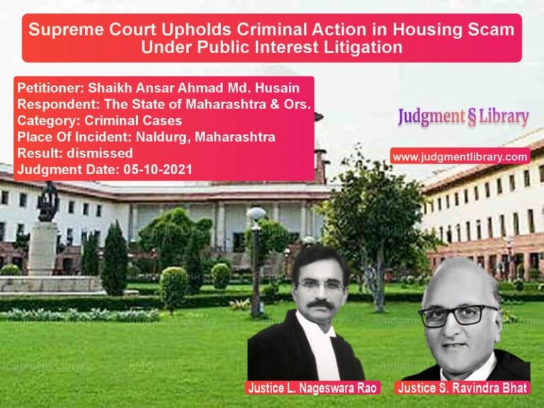 Supreme Court Upholds Criminal Action in Housing Scam Under Public Interest Litigation image for SC Judgment dated 05-10-2021 in the case of Shaikh Ansar Ahmad Md. Husain vs The State of Maharashtra & Ors