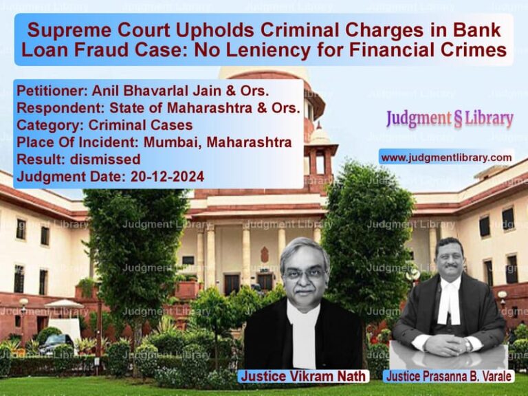 Supreme Court Upholds Criminal Charges in Bank Loan Fraud Case: No Leniency for Financial Crimes image for SC Judgment dated 20-12-2024 in the case of Anil Bhavarlal Jain & Ors. vs State of Maharashtra & Ors.
