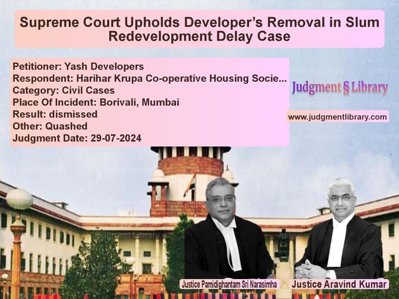 Supreme Court Upholds Developer’s Removal in Slum Redevelopment Delay Case image for SC Judgment dated 29-07-2024 in the case of Yash Developers vs Harihar Krupa Co-operative Hou