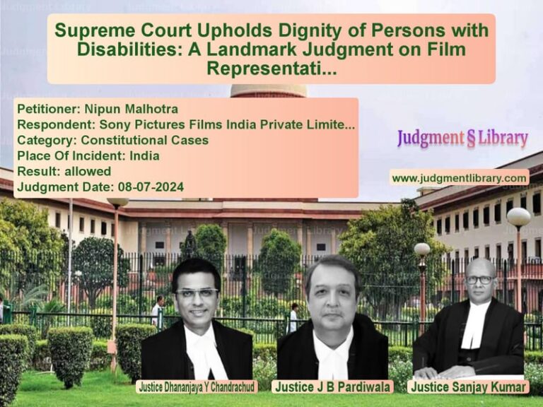 Supreme Court Upholds Dignity of Persons with Disabilities: A Landmark Judgment on Film Representation image for SC Judgment dated 08-07-2024 in the case of Nipun Malhotra vs Sony Pictures Films India Priv