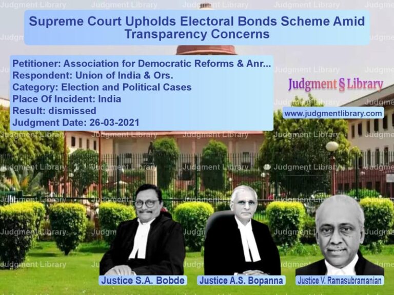 Supreme Court Upholds Electoral Bonds Scheme Amid Transparency Concerns image for SC Judgment dated 26-03-2021 in the case of Association for Democratic Ref vs Union of India & Ors.