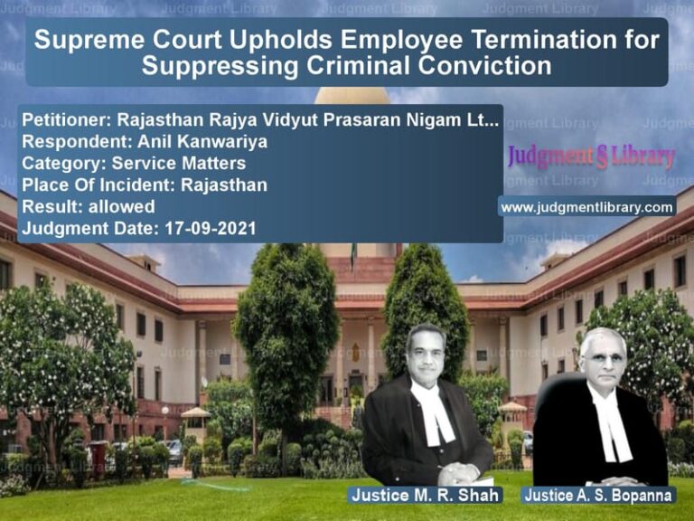 Supreme Court Upholds Employee Termination for Suppressing Criminal Conviction image for SC Judgment dated 17-09-2021 in the case of Rajasthan Rajya Vidyut Prasara vs Anil Kanwariya