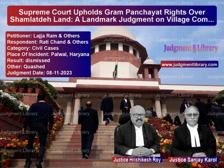 Supreme Court Upholds Gram Panchayat Rights Over Shamlatdeh Land: A Landmark Judgment on Village Commons image for SC Judgment dated 08-11-2023 in the case of Lajja Ram & Others vs Rati Chand & Others