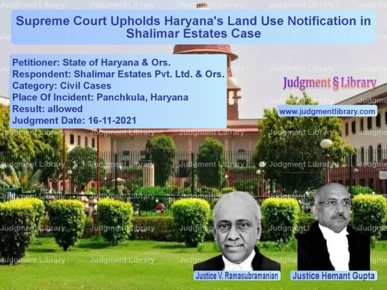 Supreme Court Upholds Haryana's Land Use Notification in Shalimar Estates Case image for SC Judgment dated 16-11-2021 in the case of State of Haryana & Ors. vs Shalimar Estates Pvt. Ltd. & O
