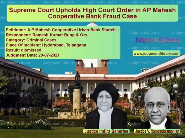 Supreme Court Upholds High Court Order in AP Mahesh Cooperative Bank Fraud Case image for SC Judgment dated 20-07-2021 in the case of A P Mahesh Cooperative Urban B vs Ramesh Kumar Bung & Ors.
