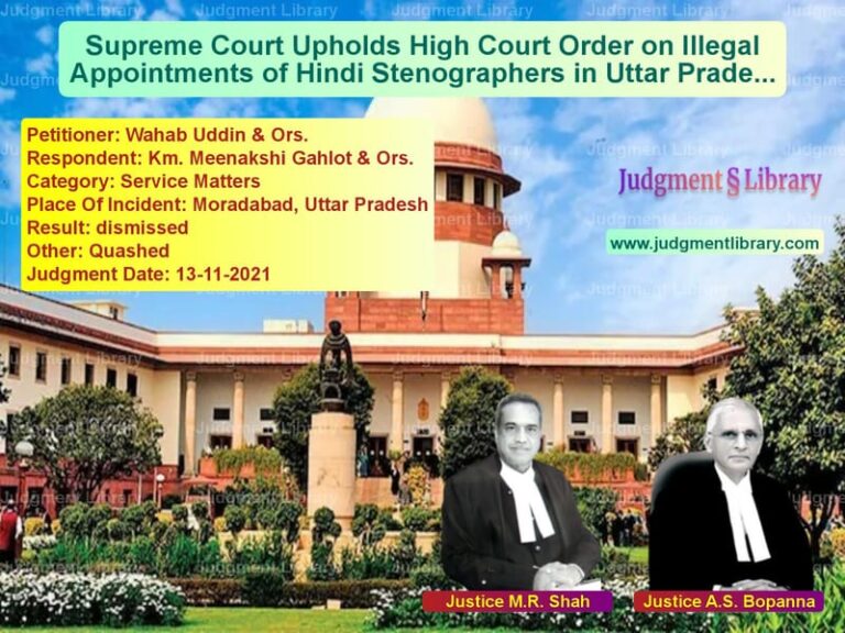 Supreme Court Upholds High Court Order on Illegal Appointments of Hindi Stenographers in Uttar Pradesh image for SC Judgment dated 13-11-2021 in the case of Wahab Uddin & Ors. vs Km. Meenakshi Gahlot & Ors.