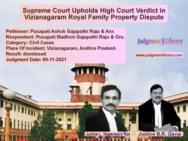 Supreme Court Upholds High Court Verdict in Vizianagaram Royal Family Property Dispute image for SC Judgment dated 09-11-2021 in the case of Pusapati Ashok Gajapathi Raju vs Pusapati Madhuri Gajapathi Raj