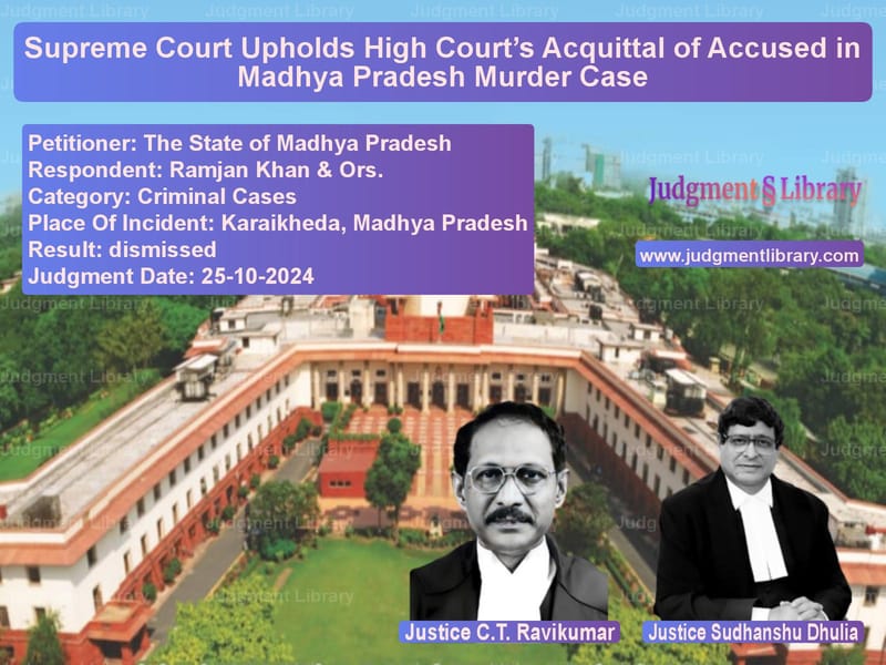 Supreme Court Upholds High Court’s Acquittal of Accused in Madhya Pradesh Murder Case image for SC Judgment dated 25-10-2024 in the case of The State of Madhya Pradesh vs Ramjan Khan & Ors.