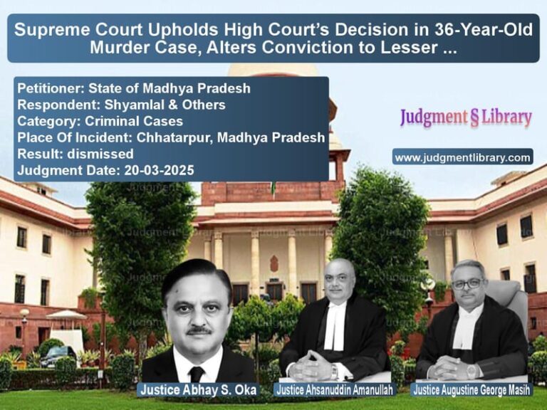 Supreme Court Upholds High Court’s Decision in 36-Year-Old Murder Case, Alters Conviction to Lesser Offense image for SC Judgment dated 20-03-2025 in the case of State of Madhya Pradesh vs Shyamlal & Others