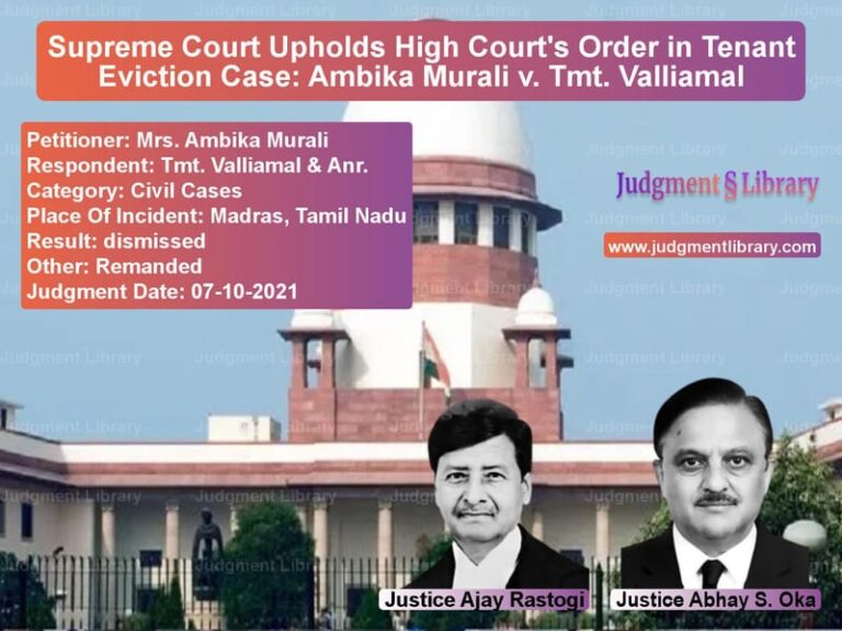 Supreme Court Upholds High Court's Order in Tenant Eviction Case: Ambika Murali v. Tmt. Valliamal image for SC Judgment dated 07-10-2021 in the case of Mrs. Ambika Murali vs Tmt. Valliamal & Anr.
