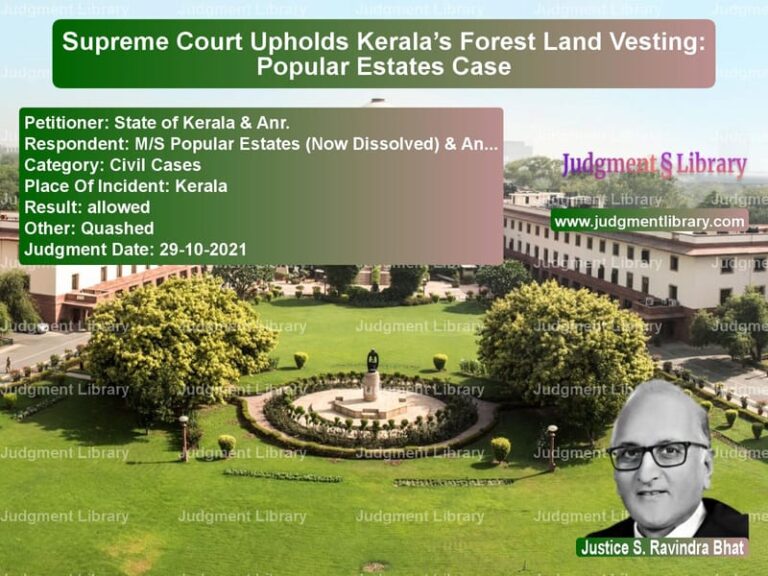 Supreme Court Upholds Kerala’s Forest Land Vesting: Popular Estates Case image for SC Judgment dated 29-10-2021 in the case of State of Kerala & Anr. vs M/S Popular Estates (Now Disso