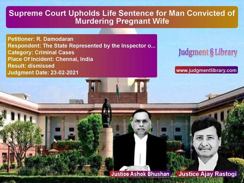 Supreme Court Upholds Life Sentence for Man Convicted of Murdering Pregnant Wife image for SC Judgment dated 23-02-2021 in the case of R. Damodaran vs The State Represented by the I
