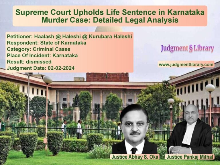 Supreme Court Upholds Life Sentence in Karnataka Murder Case: Detailed Legal Analysis image for SC Judgment dated 02-02-2024 in the case of Haalash @ Haleshi @ Kurubara H vs State of Karnataka