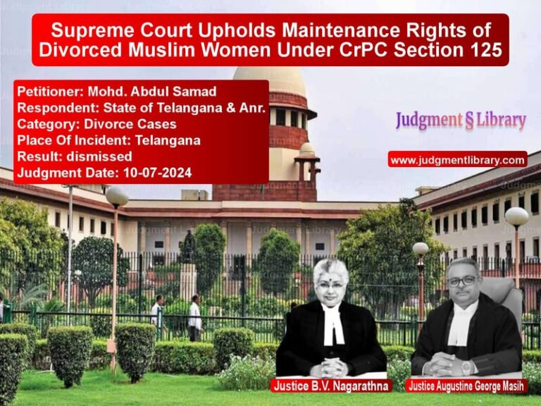 Supreme Court Upholds Maintenance Rights of Divorced Muslim Women Under CrPC Section 125 image for SC Judgment dated 10-07-2024 in the case of Mohd. Abdul Samad vs State of Telangana & Anr.