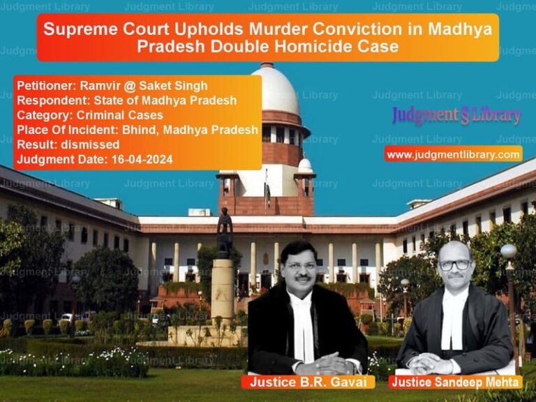 Supreme Court Upholds Murder Conviction in Madhya Pradesh Double Homicide Case image for SC Judgment dated 16-04-2024 in the case of Ramvir @ Saket Singh vs State of Madhya Pradesh