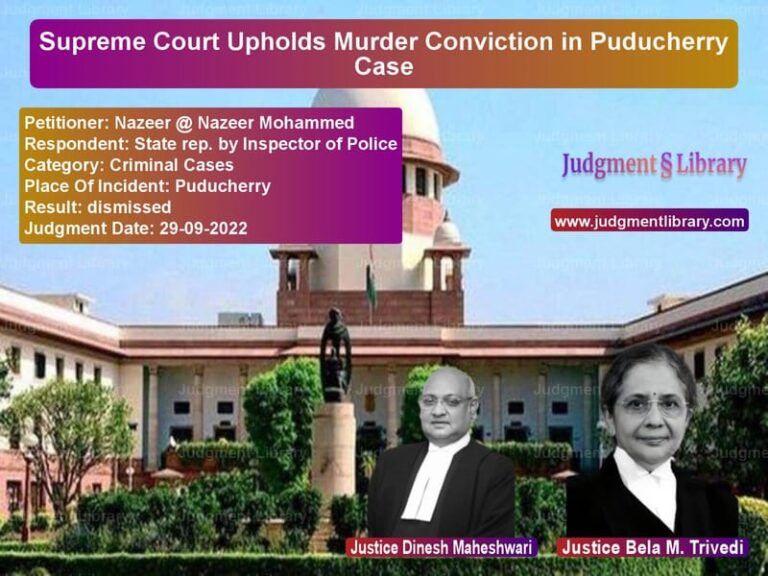 Supreme Court Upholds Murder Conviction in Puducherry Case image for SC Judgment dated 29-09-2022 in the case of Nazeer @ Nazeer Mohammed vs State rep. by Inspector of Pol