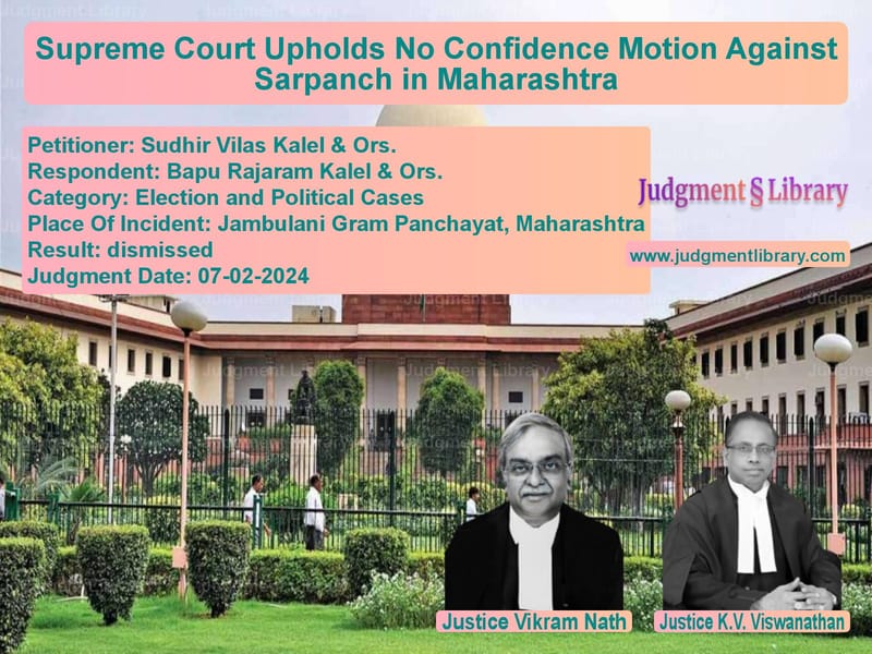 Supreme Court Upholds No Confidence Motion Against Sarpanch in Maharashtra image for SC Judgment dated 07-02-2024 in the case of Sudhir Vilas Kalel & Ors. vs Bapu Rajaram Kalel & Ors.