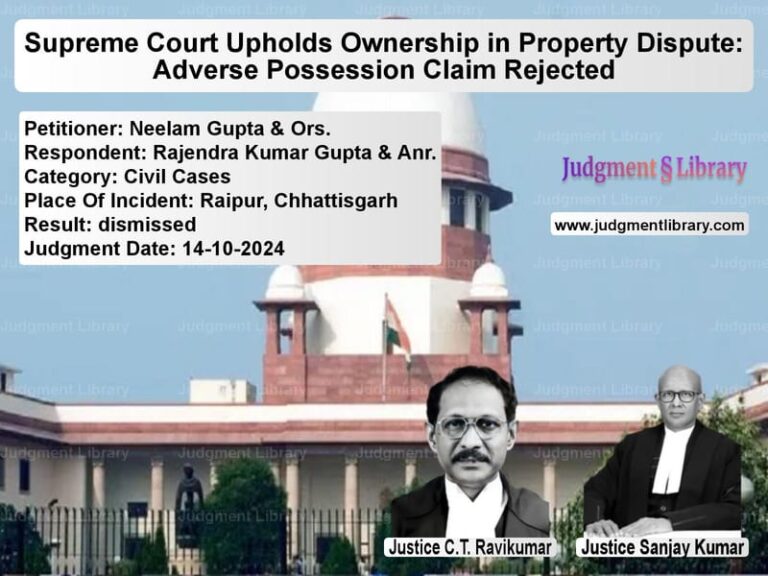 Supreme Court Upholds Ownership in Property Dispute: Adverse Possession Claim Rejected image for SC Judgment dated 14-10-2024 in the case of Neelam Gupta & Ors. vs Rajendra Kumar Gupta & Anr.