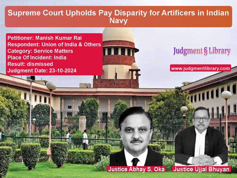 Supreme Court Upholds Pay Disparity for Artificers in Indian Navy image for SC Judgment dated 23-10-2024 in the case of Manish Kumar Rai vs Union of India & Others