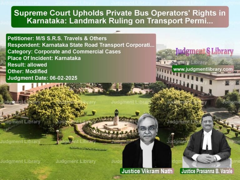 Supreme Court Upholds Private Bus Operators' Rights in Karnataka: Landmark Ruling on Transport Permits image for SC Judgment dated 06-02-2025 in the case of M/S S.R.S. Travels & Others vs Karnataka State Road Transport