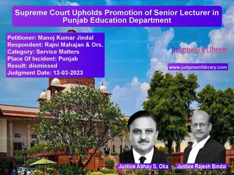 Supreme Court Upholds Promotion of Senior Lecturer in Punjab Education Department image for SC Judgment dated 13-03-2023 in the case of Manoj Kumar Jindal vs Rajni Mahajan & Ors.