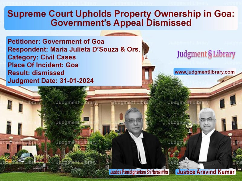 Supreme Court Upholds Property Ownership in Goa: Government’s Appeal Dismissed image for SC Judgment dated 31-01-2024 in the case of Government of Goa vs Maria Julieta D’Souza & Ors.