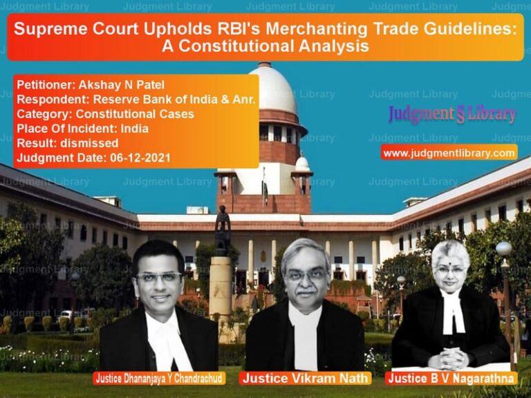 Supreme Court Upholds RBI's Merchanting Trade Guidelines: A Constitutional Analysis image for SC Judgment dated 06-12-2021 in the case of Akshay N Patel vs Reserve Bank of India & Anr.