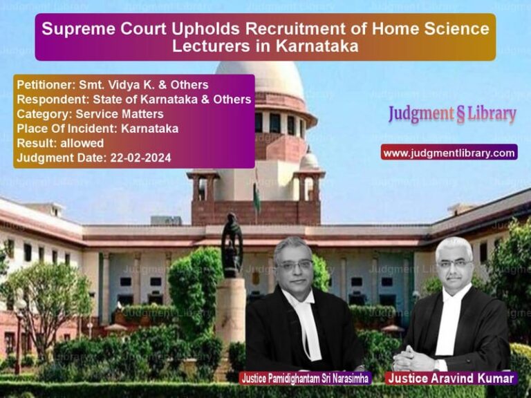 Supreme Court Upholds Recruitment of Home Science Lecturers in Karnataka image for SC Judgment dated 22-02-2024 in the case of Smt. Vidya K. & Others vs State of Karnataka & Others