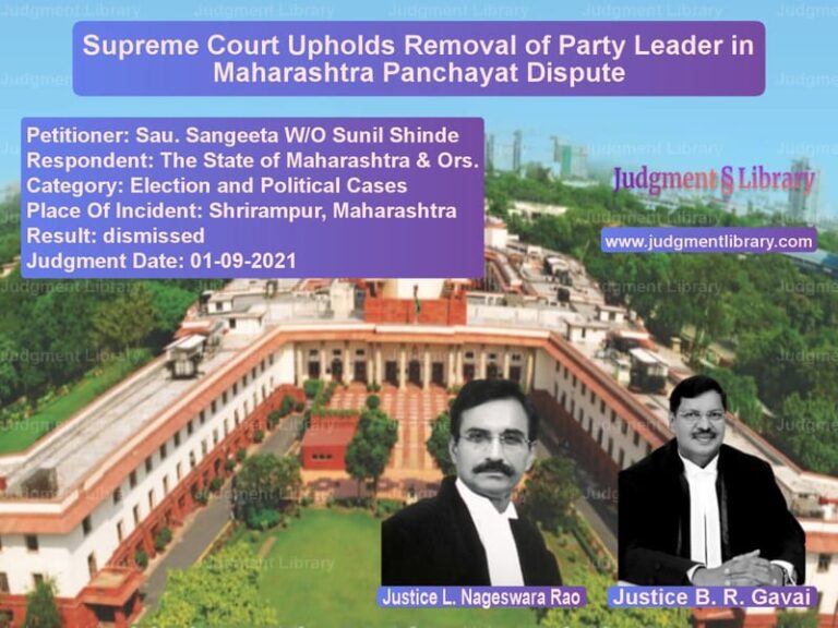 Supreme Court Upholds Removal of Party Leader in Maharashtra Panchayat Dispute image for SC Judgment dated 01-09-2021 in the case of Sau. Sangeeta W/O Sunil Shinde vs The State of Maharashtra & Ors