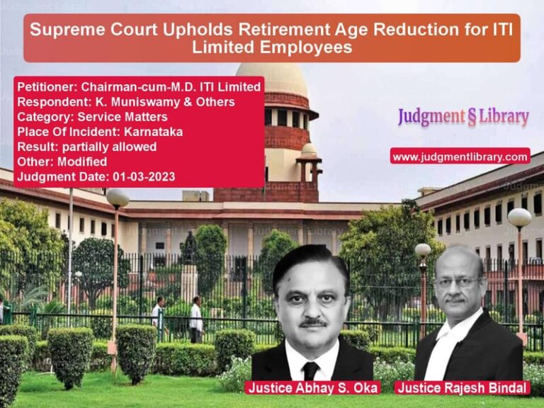 Supreme Court Upholds Retirement Age Reduction for ITI Limited Employees image for SC Judgment dated 01-03-2023 in the case of Chairman-cum-M.D. ITI Limited vs K. Muniswamy & Others