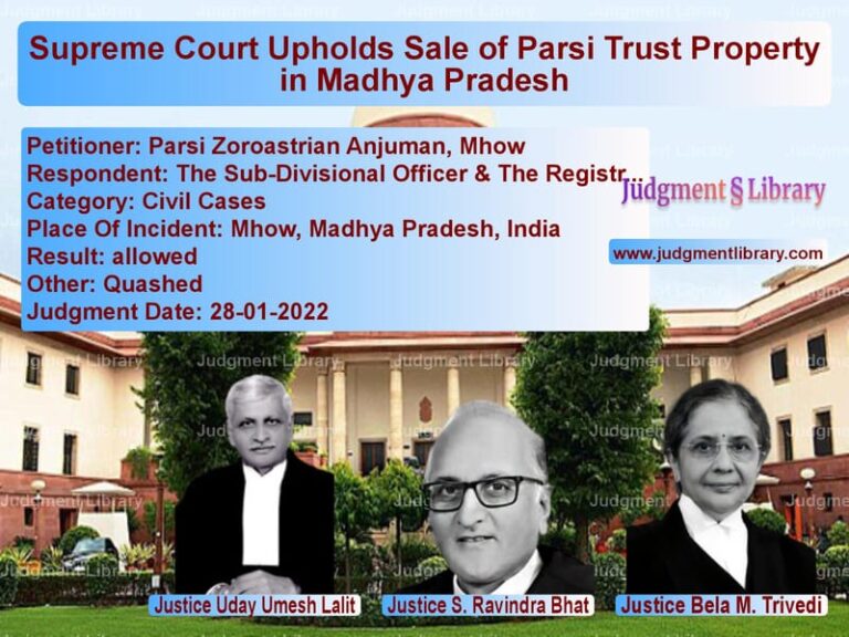 Supreme Court Upholds Sale of Parsi Trust Property in Madhya Pradesh image for SC Judgment dated 28-01-2022 in the case of Parsi Zoroastrian Anjuman, Mho vs The Sub-Divisional Officer & T