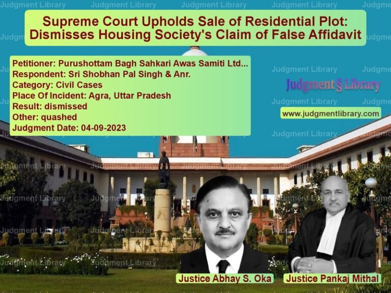 Supreme Court Upholds Sale of Residential Plot: Dismisses Housing Society's Claim of False Affidavit image for SC Judgment dated 04-09-2023 in the case of Purushottam Bagh Sahkari Awas vs Sri Shobhan Pal Singh & Anr.