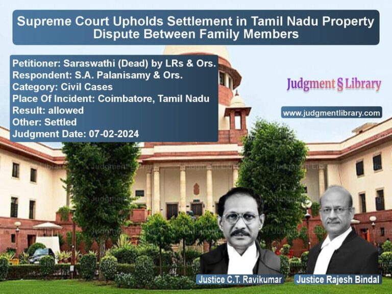 Supreme Court Upholds Settlement in Tamil Nadu Property Dispute Between Family Members image for SC Judgment dated 07-02-2024 in the case of Saraswathi (Dead) by LRs & Ors vs S.A. Palanisamy & Ors.