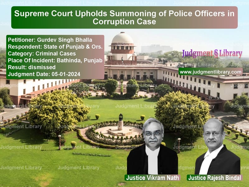 Supreme Court Upholds Summoning of Police Officers in Corruption Case image for SC Judgment dated 05-01-2024 in the case of Gurdev Singh Bhalla vs State of Punjab & Ors.
