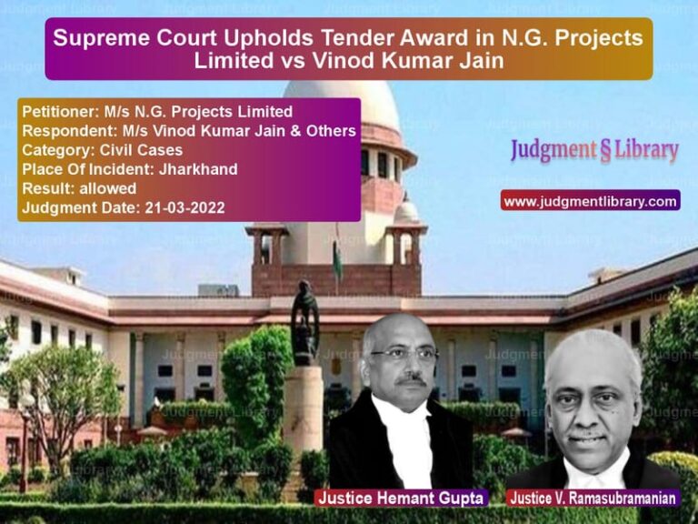 Supreme Court Upholds Tender Award in N.G. Projects Limited vs Vinod Kumar Jain image for SC Judgment dated 21-03-2022 in the case of M/s N.G. Projects Limited vs M/s Vinod Kumar Jain & Others