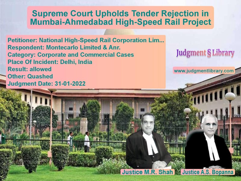 Supreme Court Upholds Tender Rejection in Mumbai-Ahmedabad High-Speed Rail Project image for SC Judgment dated 31-01-2022 in the case of National High-Speed Rail Corpo vs Montecarlo Limited & Anr.