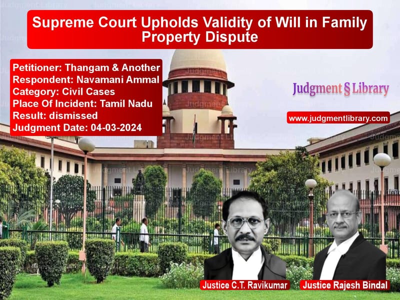 Supreme Court Upholds Validity of Will in Family Property Dispute image for SC Judgment dated 04-03-2024 in the case of Thangam & Another vs Navamani Ammal