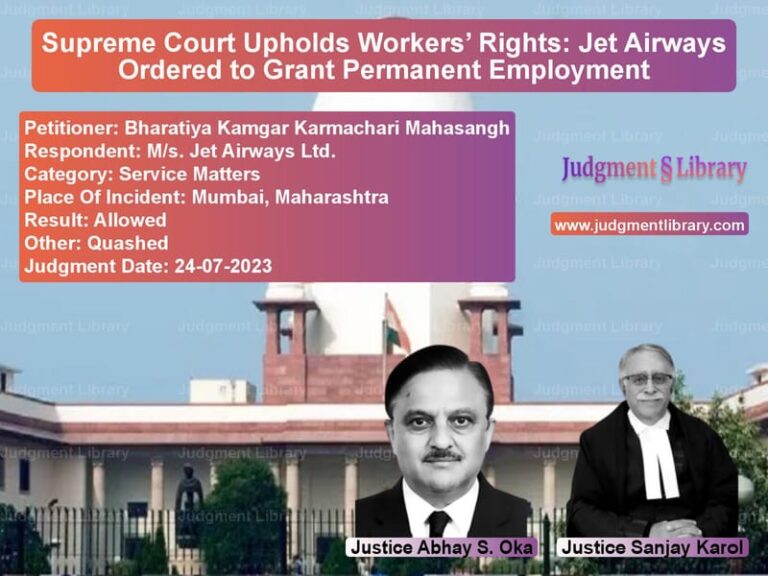Supreme Court Upholds Workers’ Rights: Jet Airways Ordered to Grant Permanent Employment image for SC Judgment dated 24-07-2023 in the case of Bharatiya Kamgar Karmachari Ma vs M/s. Jet Airways Ltd.
