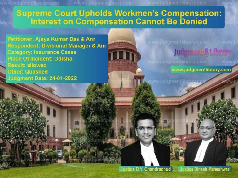 Supreme Court Upholds Workmen’s Compensation: Interest on Compensation Cannot Be Denied image for SC Judgment dated 24-01-2022 in the case of Ajaya Kumar Das & Anr vs Divisional Manager & Anr