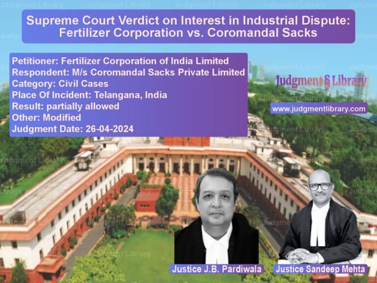 Supreme Court Verdict on Interest in Industrial Dispute: Fertilizer Corporation vs. Coromandal Sacks image for SC Judgment dated 26-04-2024 in the case of Fertilizer Corporation of Indi vs M/s Coromandal Sacks Private L
