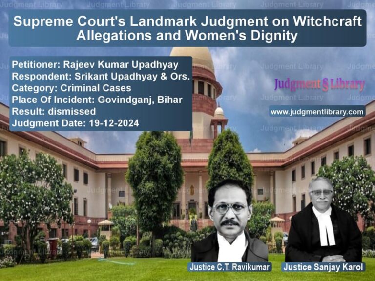 Supreme Court's Landmark Judgment on Witchcraft Allegations and Women's Dignity image for SC Judgment dated 19-12-2024 in the case of Rajeev Kumar Upadhyay vs Srikant Upadhyay & Ors.