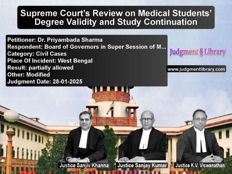 Supreme Court’s Review on Medical Students’ Degree Validity and Study Continuation image for SC Judgment dated 28-01-2025 in the case of Dr. Priyambada Sharma vs Board of Governors in Super Se
