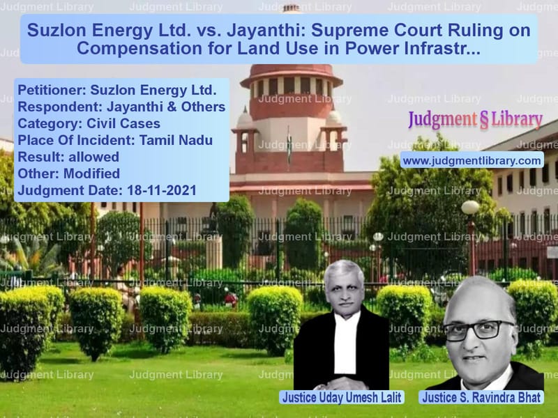 Suzlon Energy Ltd. vs. Jayanthi: Supreme Court Ruling on Compensation for Land Use in Power Infrastructure image for SC Judgment dated 18-11-2021 in the case of Suzlon Energy Ltd. vs Jayanthi & Others